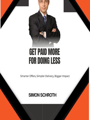 cover image of Get Paid More for Doing Less